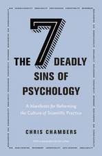 The Seven Deadly Sins of Psychology – A Manifesto for Reforming the Culture of Scientific Practice