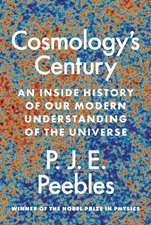 Cosmology′s Century – An Inside History of Our Modern Understanding of the Universe