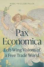 Pax Economica – Left–Wing Visions of a Free Trade World