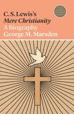 C. S. Lewis`s Mere Christianity – A Biography