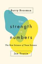 The Strength in Numbers – The New Science of Team Science