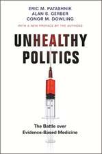 Unhealthy Politics – The Battle over Evidence–Based Medicine