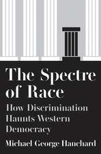 The Spectre of Race – How Discrimination Haunts Western Democracy