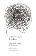 Why We Are Restless – On the Modern Quest for Contentment