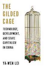 The Gilded Cage – Technology, Development, and State Capitalism in China