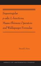 Supersingular p–adic L–functions, Maass–Shimura – (AMS–212)