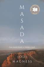 Masada – From Jewish Revolt to Modern Myth