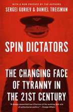 Spin Dictators – The Changing Face of Tyranny in the 21st Century