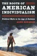 The Roots of American Individualism – Political Myth in the Age of Jackson