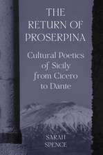 The Return of Proserpina – Cultural Poetics of Sicily from Cicero to Dante