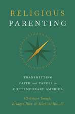 Religious Parenting – Transmitting Faith and Values in Contemporary America