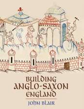 Building Anglo–Saxon England