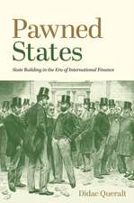 Pawned States – State Building in the Era of International Finance