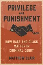 Privilege and Punishment – How Race and Class Matter in Criminal Court