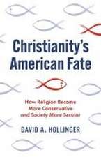 Christianity′s American Fate – How Religion Became More Conservative and Society More Secular