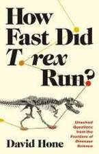 How Fast Did T. Rex Run? – Unsolved Questions from the Frontiers of Dinosaur Science