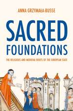 Sacred Foundations – The Religious and Medieval Roots of the European State