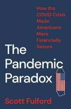 The Pandemic Paradox – How the COVID Crisis Made Americans More Financially Secure