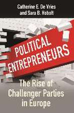 Political Entrepreneurs – The Rise of Challenger Parties in Europe