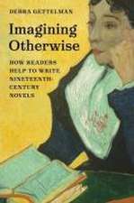 Imagining Otherwise – How Readers Help to Write Nineteenth–Century Novels