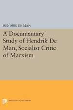 A Documentary Study of Hendrik De Man, Socialist Critic of Marxism