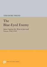 The Blue–Eyed Enemy – Japan against the West in Java and Luzon, 1942–1945