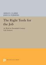 The Right Tools for the Job – At Work in Twentieth–Century Life Sciences