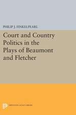 Court and Country Politics in the Plays of Beaumont and Fletcher