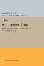 The Ambiguous Frog – The Galvani–Volta Controversy on Animal Electricity