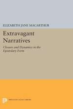 Extravagant Narratives – Closure and Dynamics in the Epistolary Form