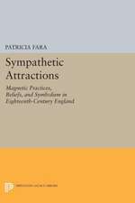 Sympathetic Attractions – Magnetic Practices, Beliefs, and Symbolism in Eighteenth–Century England