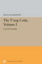 The T`ang Code, Volume I – General Principles