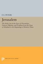 Jerusalem – The Holy City in the Eyes of Chroniclers, Visitors, Pilgrims, and Prophets from the Days of Abraham to the Beginnings of Mode