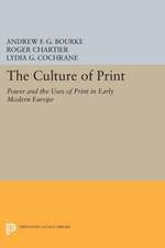 The Culture of Print – Power and the Uses of Print in Early Modern Europe