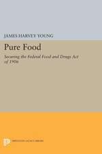 Pure Food – Securing the Federal Food and Drugs Act of 1906