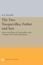 The Two Tocquevilles, Father and Son – Herve and Alexis de Tocqueville on the Coming of the French Revolution