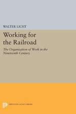 Working for the Railroad – The Organization of Work in the Nineteenth Century