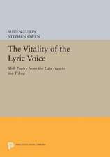 The Vitality of the Lyric Voice – Shih Poetry from the Late Han to the T`ang