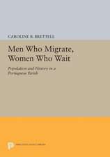 Men Who Migrate, Women Who Wait – Population and History in a Portuguese Parish