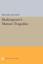 Shakespeare`s Mature Tragedies