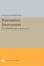 Paternalistic Intervention – The Moral Bounds on Benevolence