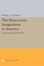 The Democratic Imagination in America – Conversations with Our Past