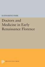 Doctors and Medicine in Early Renaissance Florence