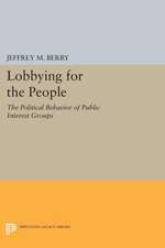 Lobbying for the People – The Political Behavior of Public Interest Groups