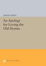 An Apology for Loving the Old Hymns