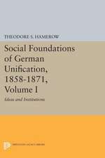 Social Foundations of German Unification, 1858–1 – Ideas and Institutions