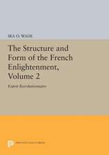 The Structure and Form of the French Enlightenment v.2 – Esprit Revolutionnaire