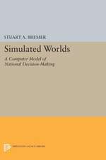 Simulated Worlds – A Computer Model of National Decision–Making