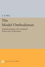 The Model Ombudsman – Institutionalizing New Zealand`s Democratic Experiment