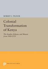 The Colonial Transformation of Kenya – The Kamba, Kikuyu, and Maasai from 1900 to 1939